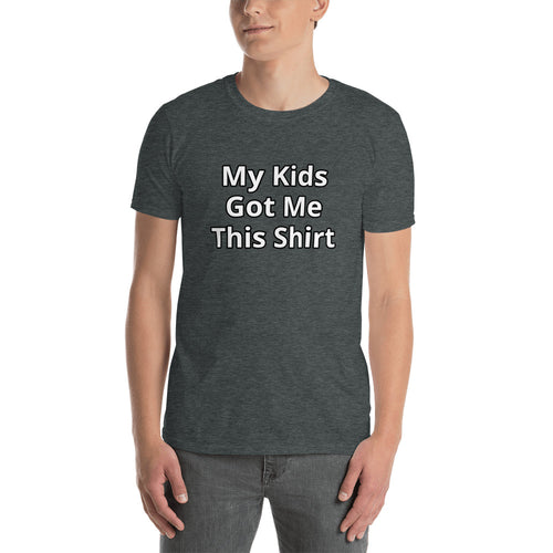 My Kids Got Me This Shirt